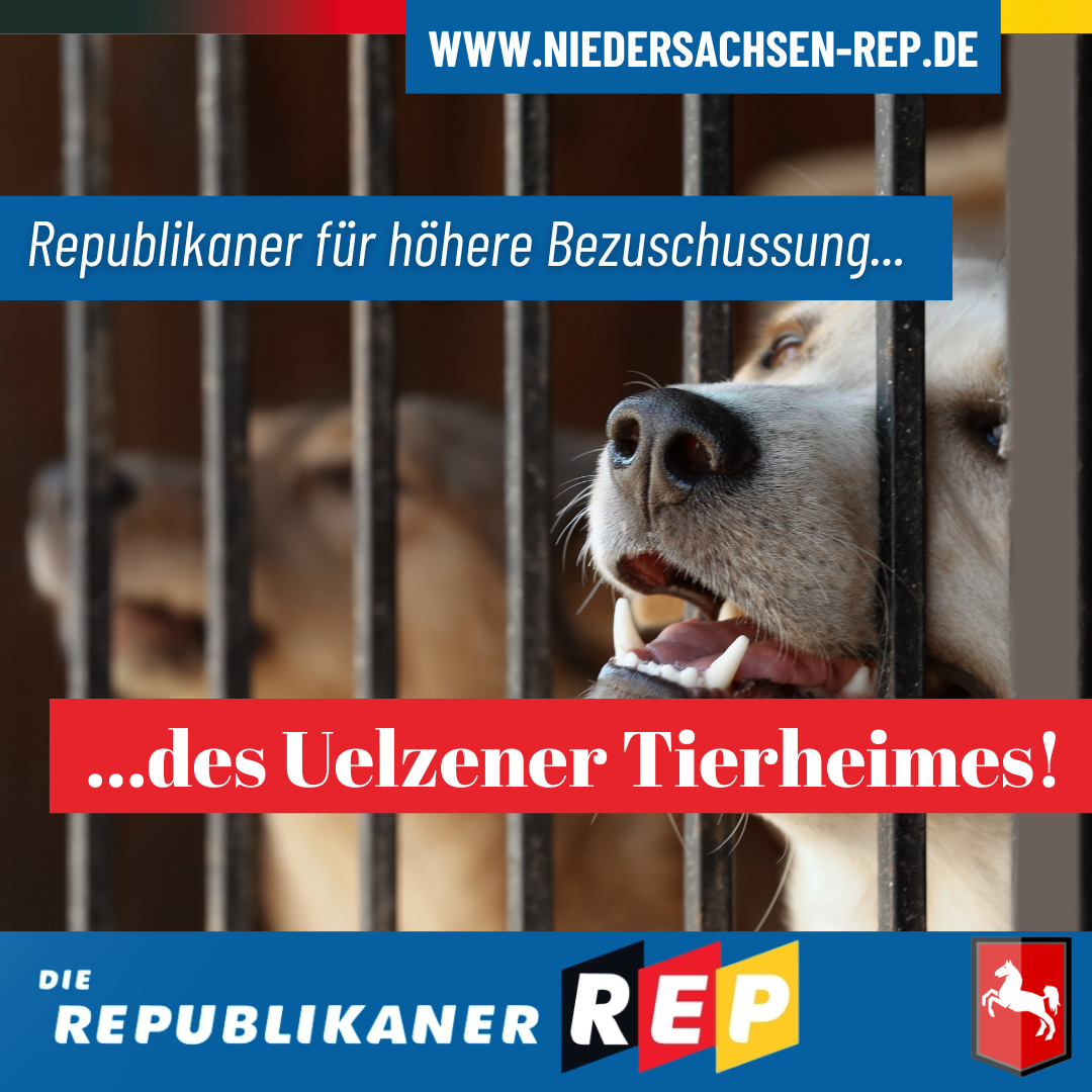Republikaner fordern hoehere Bezuschussung und mehr Geld fuer das Tierheim Uelzen.